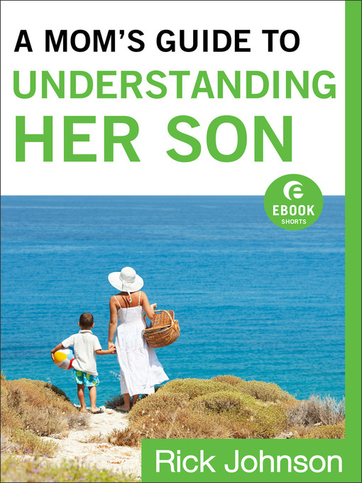 Title details for A Mom's Guide to Understanding Her Son by Rick Johnson - Available